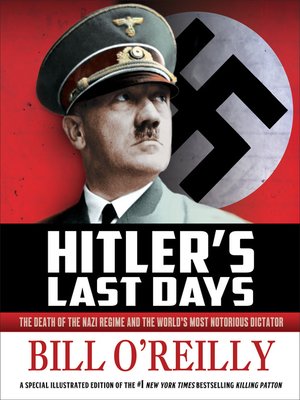 cover image of Hitler's Last Days: the Death of the Nazi Regime and the World's Most Notorious Dictator